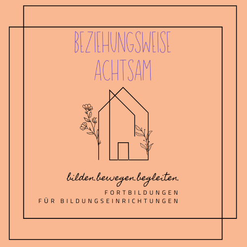 beziehungsweise achtsam